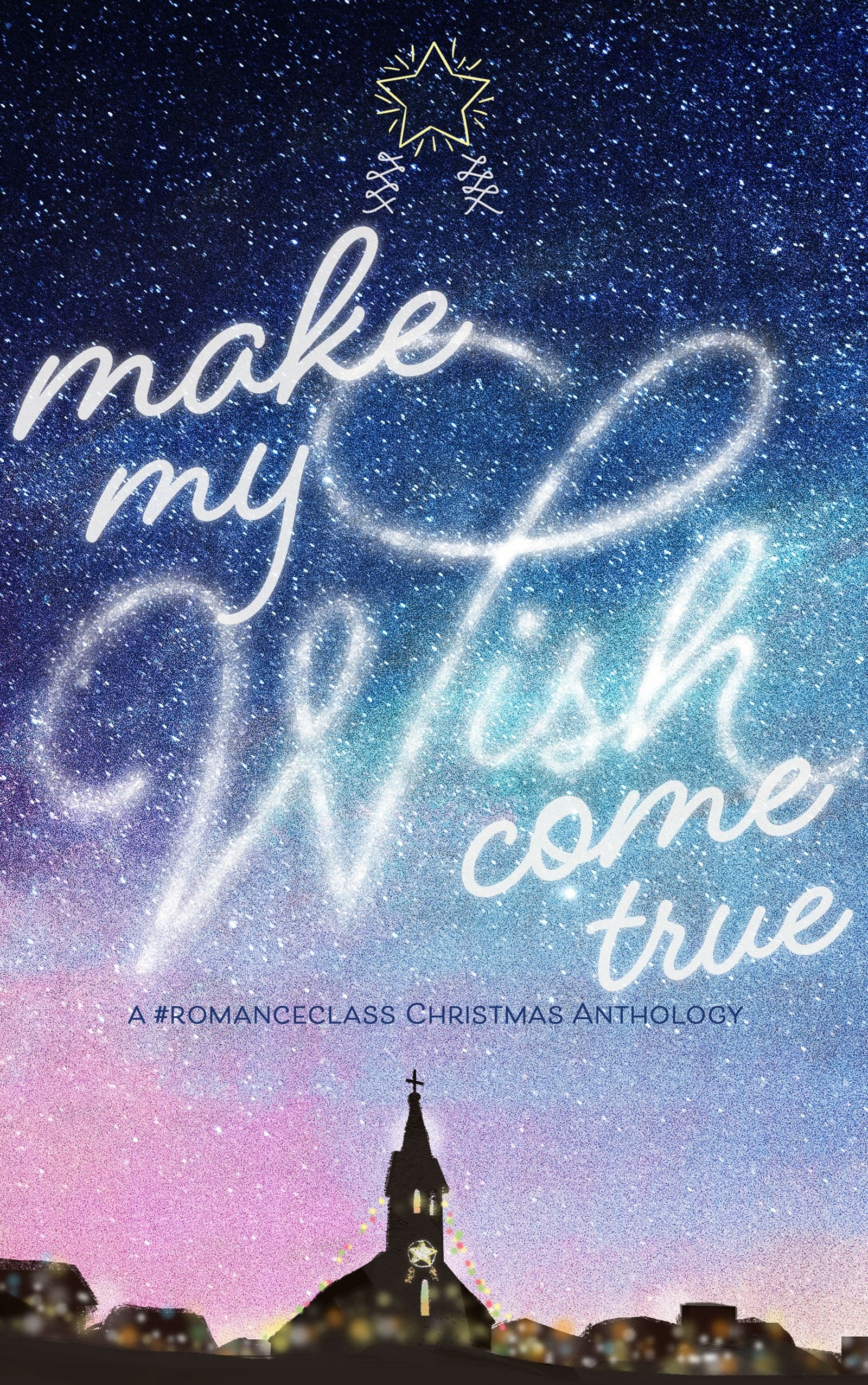 Make My Wish Come True — a #romanceclass Christmas Anthology